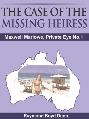 cover image of Maxwell Marlowe, Private Eye. 'The Case of the Missing Heiress'
